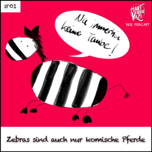#01 "Zebras sind auch nur komische Pferde" mit Artur